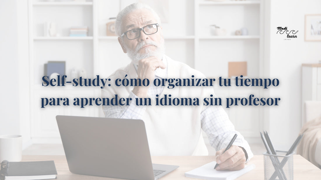 Self-study: cómo organizar tu tiempo para aprender un idioma sin profesor
