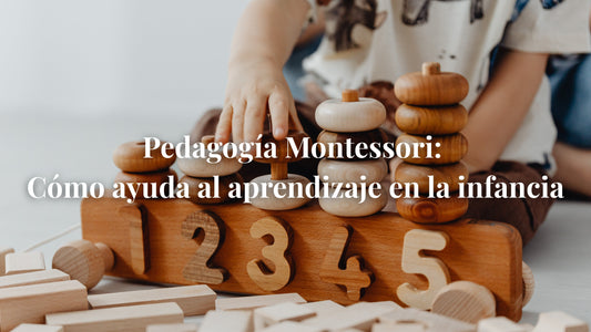 Pedagogía Montessori: Cómo ayuda al aprendizaje en la infancia
