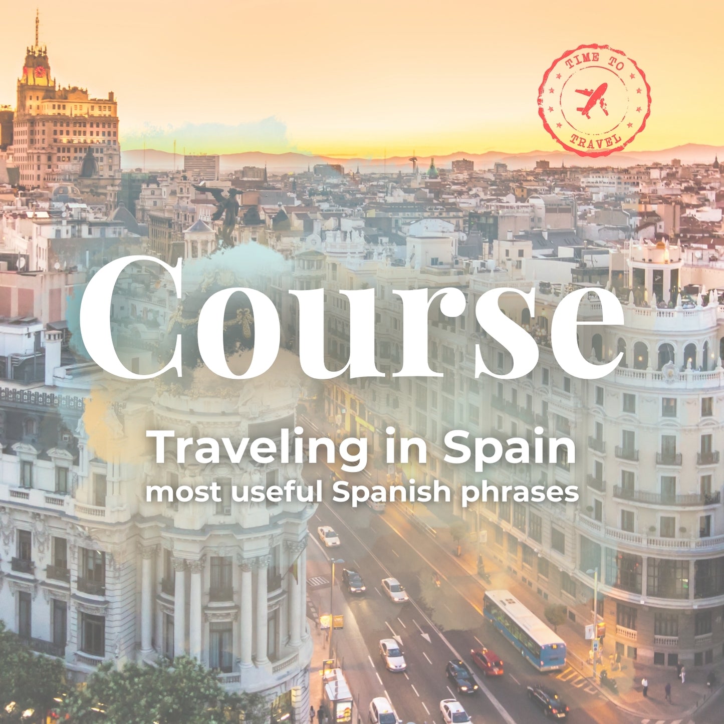 Express Course: 20 Essential Spanish Phrases for Traveling in Spain